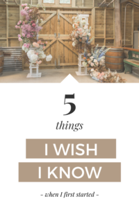 5 things I wish I knew when I started