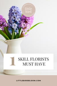 skills floral designers must have