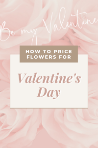 This is about How to Price Flowers for Valentine's Day