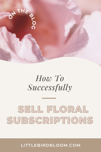 This is about How to Sell Floral Subscriptions in 2022