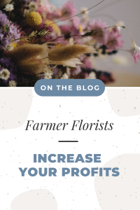 This is about How to Make More Money as a Farmer Florist
